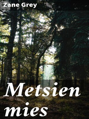 cover image of Metsien mies